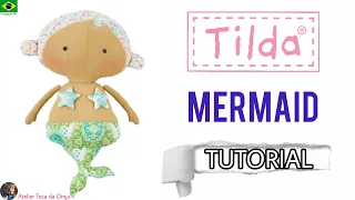 Como fazer: TILDA MERMAID/ Boneca Sereia Tilda Toy-Tone Finnanger Sweet Mermaid Collection DIY Doll