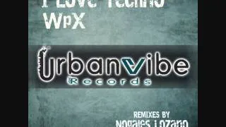 [UV014] WpX - I Love Techno (Original Mix) [UrbanVibe Records]