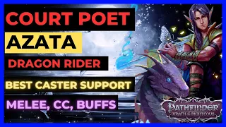 PF: WOTR EE - COURT POET AZATA Dragon Rider: BEST CASTER SUPPORT, Melee, CC, Buffs & SPELL DMG!