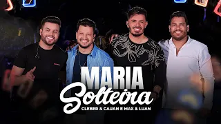 Cleber e Cauan - Maria Solteira part. Max e Luan | DVD No Rio Quente