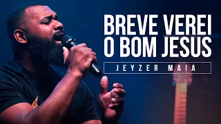 BREVE VEREI O BOM JESUS | Jeyzer Maia (Cover) Harpa Cristã