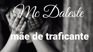 MC DALESTE - MÃE DE TRAFICANTE (lyric video/com letra)