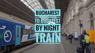 IRN 472 Ister - Overnight CFR Train from Bucharest 🇷🇴 to Budapest 🇭🇺