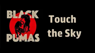 Black Pumas - Touch The Sky [Lyrics on screen]