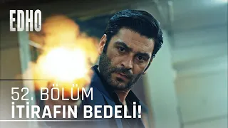 52. Bölüm ''İtirafın bedeli'' | Eşkıya Dünyaya Hükümdar Olmaz