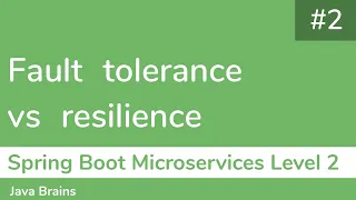 2 Fault tolerance vs resilience - Spring Boot Microservices Level 2