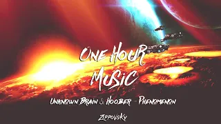 Unknown Brain & Hoober - Phenomenon (ft. Dax & VinDon) (1 Hour Version)