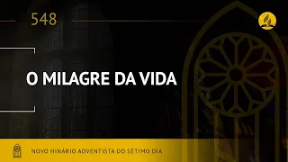 Novo Hinário Adventista • Hino 548 • O Milagre da Vida • (Lyrics) • Infantil