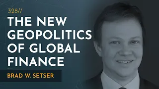 The New Geopolitics of Global Finance | Brad Setser