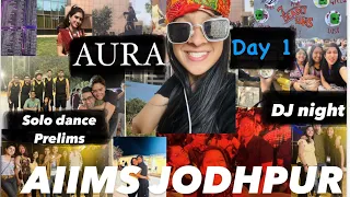 Aura|AIIMS Jodhpur|Day1|Solo Dance Prelims|Basketball prelims|DJ night|