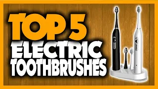 Best Electric Toothbrushes in 2020 [Top 5 Picks Reviewed]