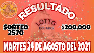 RESULTADO LOTTO SORTEO #2570 DEL DÍA MARTES 24 DE AGOSTO 2021 /LOTERÍA DE ECUADOR/