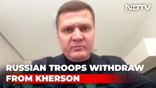 Russian Troops Withdraw From Kherson