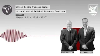 Episode 6: 'Hayek: A life, 1899 - 1950'. With Bruce Caldwell