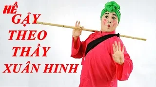 Xuân Hinh | Gậy Theo Thầy | Hề Chèo Xuân Hinh Hay Nhất