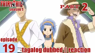 Fairy Tail Episode 19 Part 2 Tagalog Dub | reaction