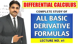 DIFFERENTIAL CALCULUS LECTURE 1 STUDY OF ALL THE BASIC FORMULAS OF DIFFERENTIATION