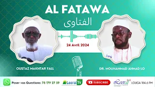 AL-FATAWA (Questions / Reponses) du 24/04/2024 par Dr. Mouhammad Ahmad Lo & Oustaz Makhtar Fall