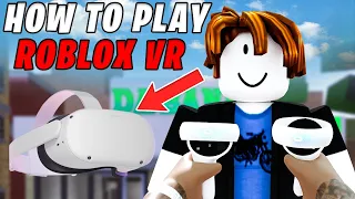 HOW TO PLAY ROBLOX VR (2022)