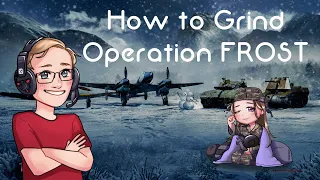 How to Grind Operation FROST | War Thunder