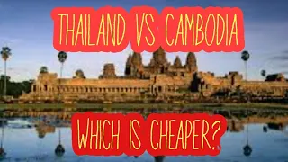 IS THAILAND CHEAPER THAN CAMBODIA FOR EXPATS TO LIVE AND RETIRE IN 2023?