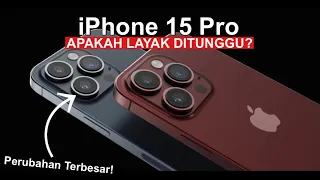 SABAR! Ini Alasan iPhone 15 Pro LAYAK DITUNGGU!!🔥