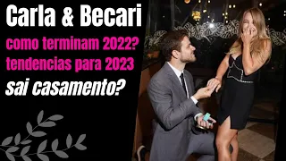 CARLA & BECARI - 2022 TERMINA BEM PRO CASAL?- 2023 TERÁ CASAMENTO?#carladiaz #felipebecari