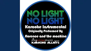 No Light, No Light (Originally Performed By Florence and The Machine) (Karaoke Instrumental...