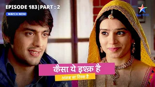 EP-183 Part 2 | Kaisa Yeh Ishq Hai | Lohari ki nayi maang | कैसा ये इश्क़ है  #starbharat