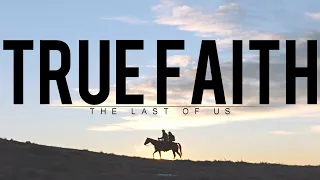 The Last of Us | True Faith