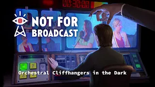 Not For Broadcast Episode 2 OST - Orchestral Cliffhangers in the Dark