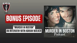 “Murder in Boston” - An Interview with Adrian Walker (Bonus Episode)