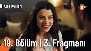 Ateş Kuşları 19. Bölüm 3. Fragmanı | ''Seni kaçırmaya geldim''  @ateskuslari