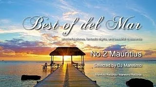 Best Of Del Mar - No.2 Mauritius, Selected by DJ Maretimo, HD, 2014, Wonderful Chillout Music