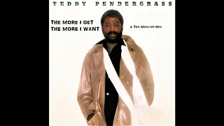 TEDDY PENDERGRASS: "THE MORE I GET THE MORE I WANT" [A Tom Moulton Mix]