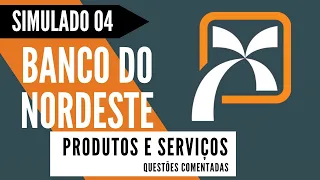 Simulado 04 - Concurso Banco do Nordeste - Produtos e Serviços do BNB