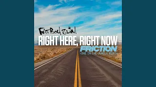 Right Here, Right Now (Friction One in the Jungle Remix)