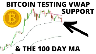 BITCOIN URGENT UPDATE:  WATCH IMMEDIATELY  - BTC Testing VWAP Support & the 100 Day Moving Average