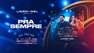 Pra Sempre - Limão com Mel  (DVD PRA SEMPRE LIMÃO)