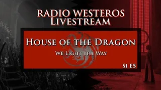 House of the Dragon S1E5 - We Light the Way