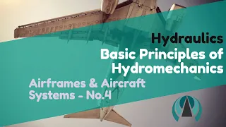 Hydraulics - Basic Principles of Hydromechanics - Airframes & Aircraft Systems #4