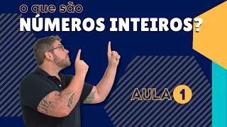 O que são NÚMEROS INTEIROS - Aula 1