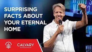 Surprising Facts about Your Eternal Home - Revelation 21-22 - Skip Heitzig