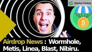 AIRDROP News: Wormhole, Metis, Linea, Nibiru, Blast | Time Sensitive!