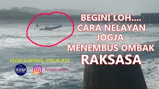 CARA NELAYAN MENEMBUS OMBAK BESAR / VLOG SURFING JOGJA #22