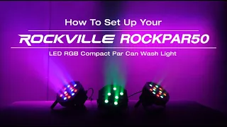 How To Set Up Your Rockville RockPAR50 LED RGB Compact Par Can DJ/Club DMX Wash Light+Dual Bracket