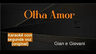 Olha Amor  - karaokê playback com a segunda voz original mantida - Gian e Giovani