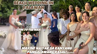 MAXINE MEDINA NAIYAK SA PANGALAWANG KASAL 😍 BEACH WEDDING PALAWAN TIM TO THE MAX