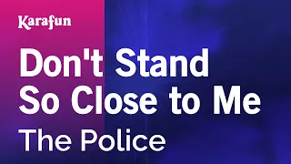 Don't Stand So Close to Me - The Police | Karaoke Version | KaraFun