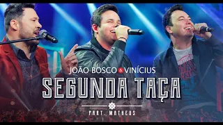 João Bosco e Vinícius Part. Matheus - Segunda Taça (Ao Vivo)